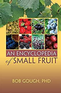 An Encyclopedia of Small Fruit PDF