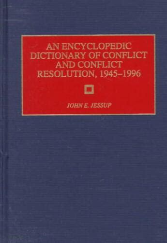 An Encyclopedic Dictionary of Conflict and Conflict Resolution, 1945-1996 PDF