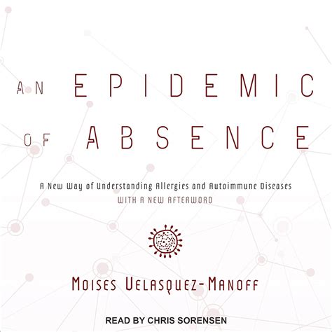 An Epidemic of Absence A New Way of Understanding Allergies and Autoimmune Diseases Doc