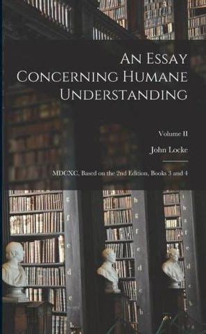 An Essay Concerning Humane Understanding Second Edition Doc