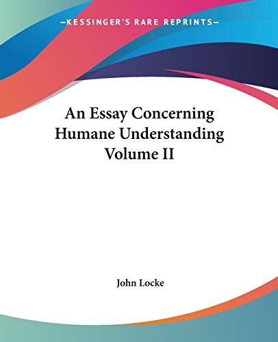 An Essay Concerning Humane Understanding Volume 2 Reader