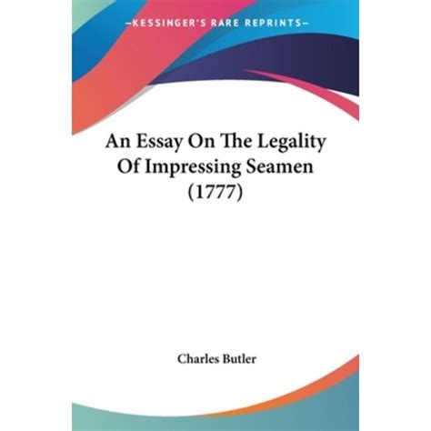 An Essay On the Legality of Impressing Seamen By C Butler Epub