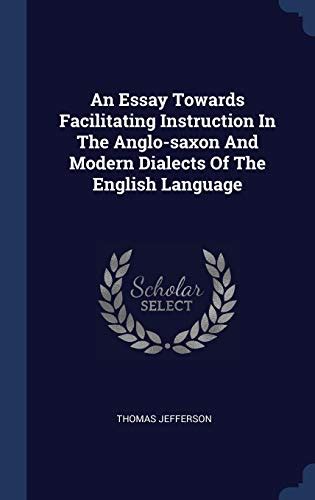 An Essay Towards Facilitating Instruction In The Anglo-saxon And Modern Dialects Of The English Language Reader