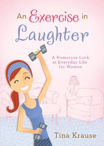 An Exercise in Laughter A Humorous Look at Everyday Life for Women Doc