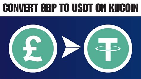 An In-Depth Dive into USDT to GBP Conversion