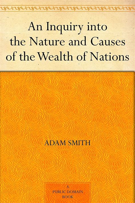 An Inquiry Into the Nature and Causes of the Wealth of Nations Reader