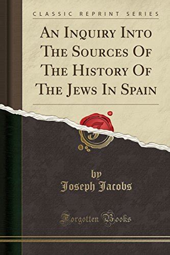An Inquiry Into the Sources of the History of the Jews in Spain Ebook Reader
