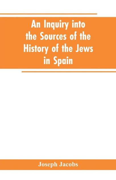 An Inquiry Into the Sources of the History of the Jews in Spain Ebook Reader