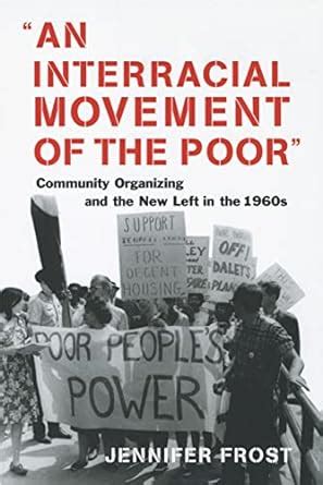 An Interracial Movement of the Poor Community Organizing and the New Left in the 1960s Doc