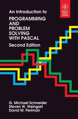 An Introduction To Programming and Problem Solving With Pascal 2nd Edition Reader