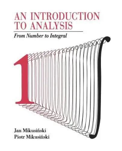 An Introduction to Analysis From Number to Integral Epub