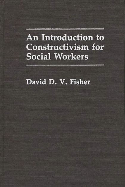 An Introduction to Constructivism for Social Workers Kindle Editon