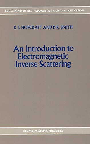 An Introduction to Electromagnetic Inverse Scattering 1st Edition PDF