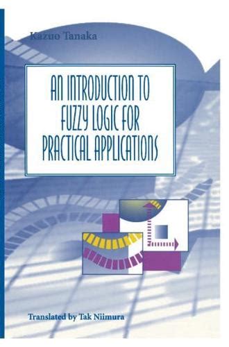 An Introduction to Fuzzy Logic for Practical Applications 1st Edition Epub