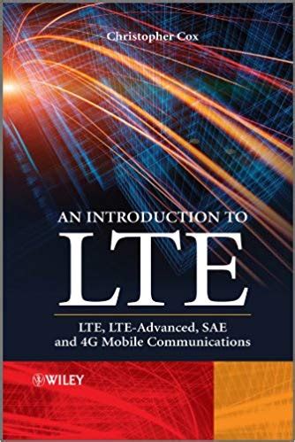 An Introduction to LTE LTE LTE-Advanced SAE VoLTE and 4G Mobile Communications Epub