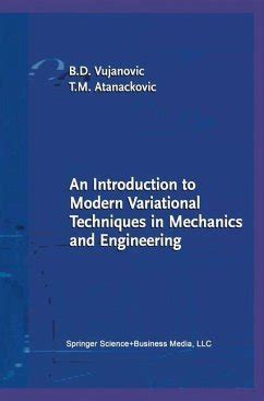 An Introduction to Modern Variational Techniques in Mechanics and Engineering 1st Edition PDF