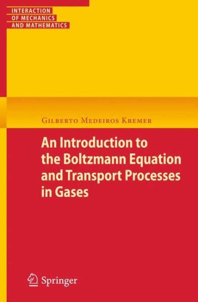 An Introduction to the Boltzmann Equation and Transport Processes in Gases Doc