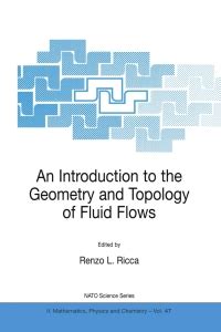 An Introduction to the Geometry and Topology of Fluid Flows 1st Edition Kindle Editon