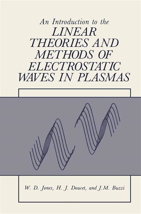 An Introduction to the Linear Theories and Methods of Electrostatic Waves in Plasmas PDF