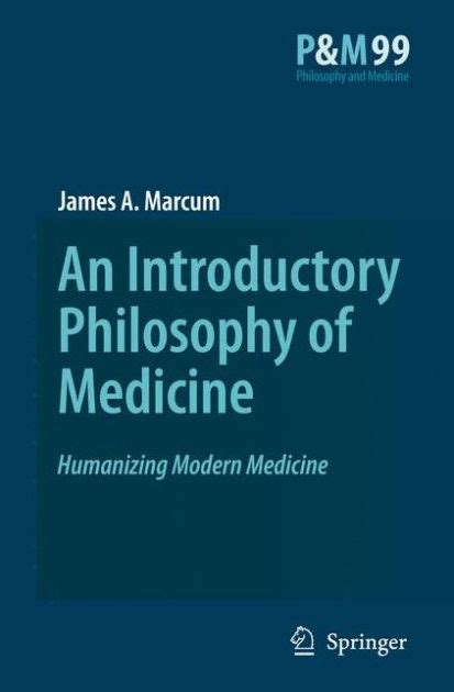 An Introductory Philosophy of Medicine Humanizing Modern Medicine 1st Edition PDF