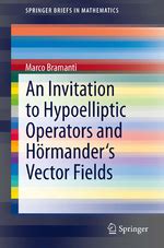 An Invitation to Hypoelliptic Operators and Hormander's Vector Fields Doc