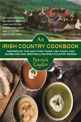 An Irish Country Cookbook More Than 140 Family Recipes from Soda Bread to Irish Stew Paired with Ten New Charming Short Stories from the Beloved Irish Country Series Irish Country Books Doc