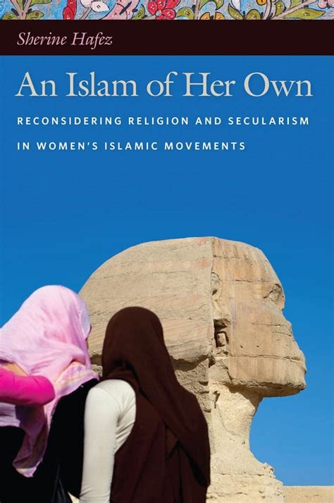 An Islam of Her own Reconsidering Religion and Secularism in Women's Islami Kindle Editon