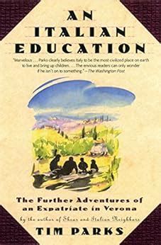 An Italian Education The Further Adventures of an Expatriate in Verona An Evergreen book Epub