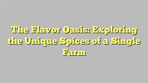 An Oasis of Flavors: Exploring the Menu