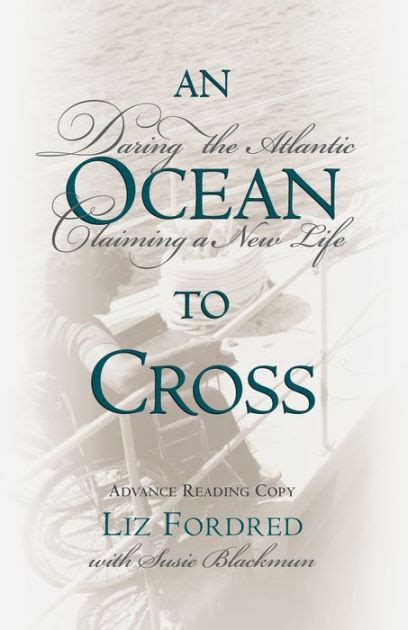 An Ocean to Cross Daring the Atlantic, Claiming a New Life Reader