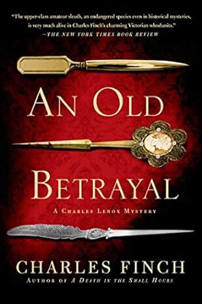 An Old Betrayal A Charles Lenox Mystery Charles Lenox Mysteries Doc