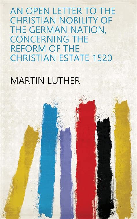 An Open Letter to the Christian Nobility of the German Nation Concerning the Reform of the Christian Estate 1520 Doc