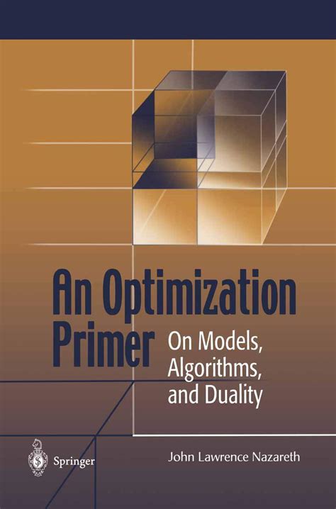 An Optimization Primer On Models, Algorithms, and Duality 1st Edition Epub