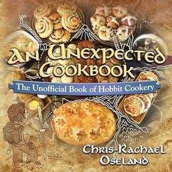 An Unexpected Cookbook The Unofficial Book of Hobbit Cookery Reader