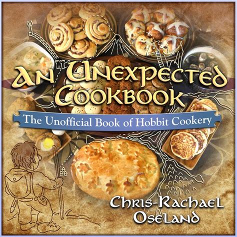 An Unexpected Cookbook The Unofficial Book of Hobbit Cookery Reader