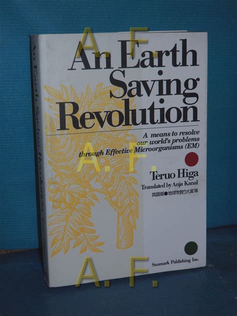 An earth saving revolution: a means to resolve our worlds problems through effective microorganisms EM Ebook Epub