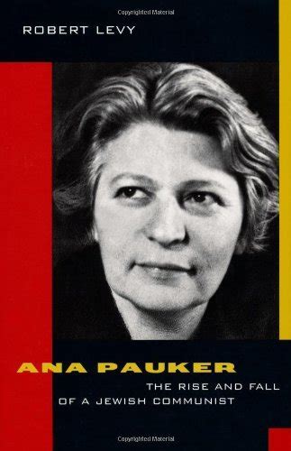 Ana Pauker The Rise and Fall of a Jewish Communist Kindle Editon