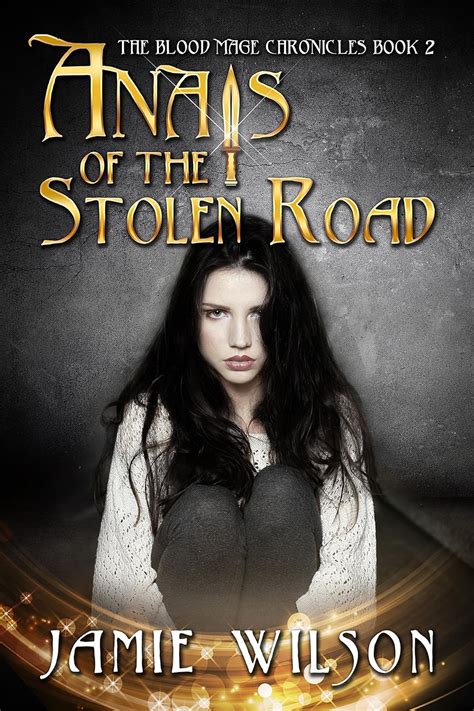 Anais of the Stolen Road The Blood Mage Chronicles Book 2