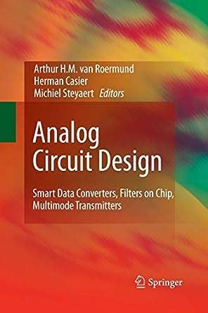 Analog Circuit Design Smart Data Converters, Filters on Chip, Multimode Transmitters Kindle Editon