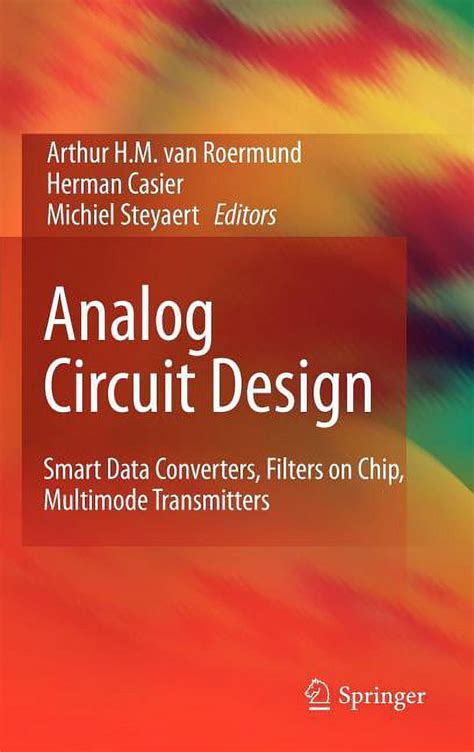 Analog Circuit Design Smart Data Converters, Filters on Chip, Multimode Transmitters Kindle Editon