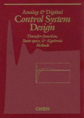 Analog and Digital Control System Design Transfer-Function, State-Space, and Algebraic Methods Reader