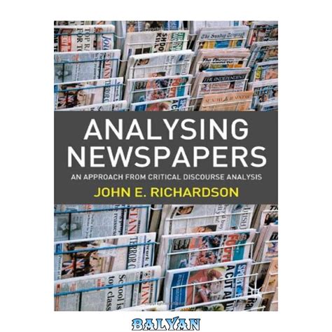 Analysing Newspapers: An Approach from Critical Discourse Analysis Epub