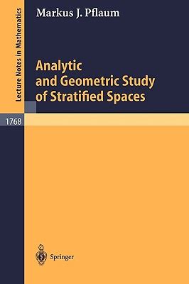 Analytic and Geometric Study of Stratified Spaces Contributions to Analytic and Geometric Aspects 1s PDF