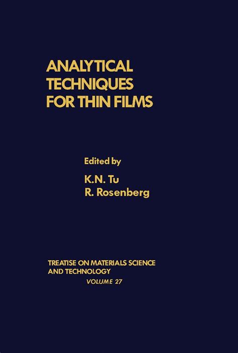 Analytical Techniques for Thin Films Treatise on Materials Science and Technology Vol 27 v 27 PDF