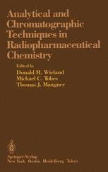 Analytical and Chromatographic Techniques in Radiopharmaceutical Chemistry Updated and Expanded Vers PDF