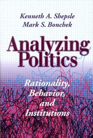 Analyzing Politics: Rationality, Behavior and Instititutions, 2n Ebook Epub