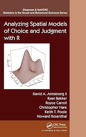 Analyzing Spatial Models of Choice and Judgment with R Chapman and Hall CRC Statistics in the Social and Behavioral Sciences Epub