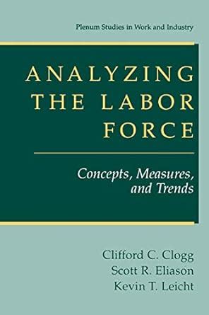 Analyzing the Labor Force Concepts, Measures, and Trends Doc