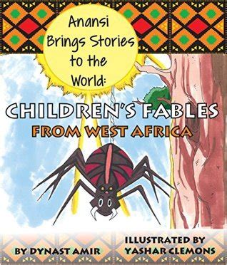 Anansi Brings Stories to the World Children s Fables From West Africa