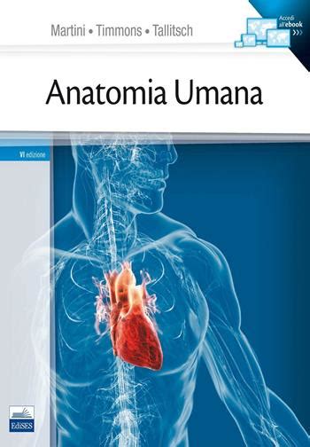 Anatomia Umana Martini Timmons Tallitsch Edises Ebook Kindle Editon